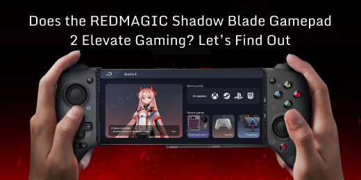 How-the-REDMAGIC-Shadow-Blade-Gamepad-2-Elevates-Gaming